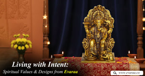 Living with Intent: Spiritual Values & Designs from Evaraa